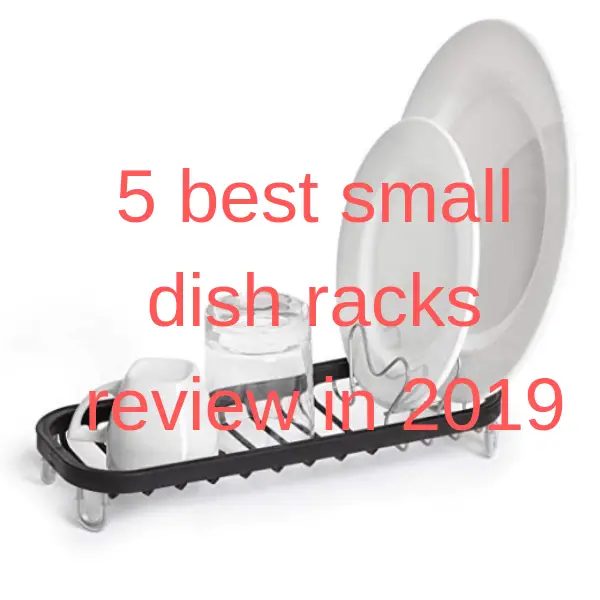 5 best dish drying rack for small spaces - Dish Drying Racks